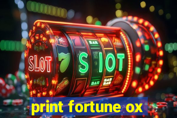 print fortune ox